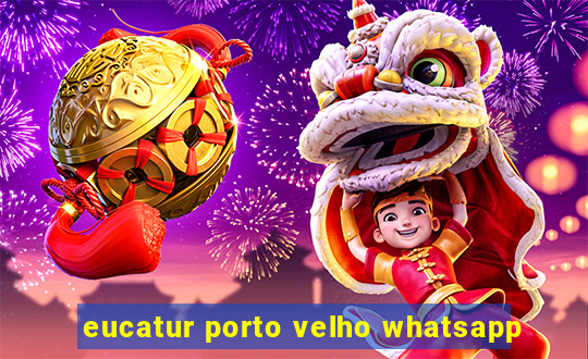 eucatur porto velho whatsapp